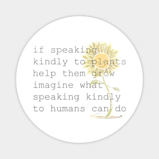 Speak with kindness Magnet